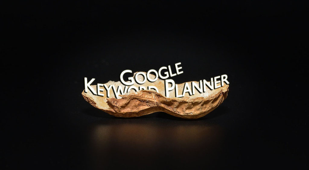 Google Keyword Planner in a Nutshell Google Keyword Planner in a Nutshell